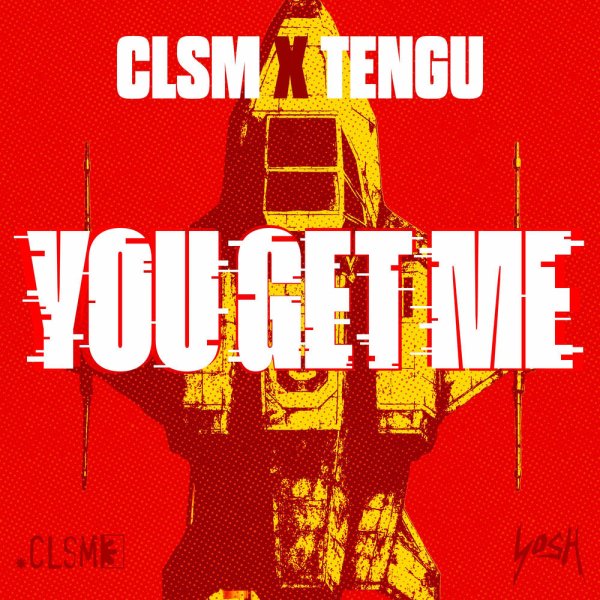 Tengu, Clsm - You Get Me
