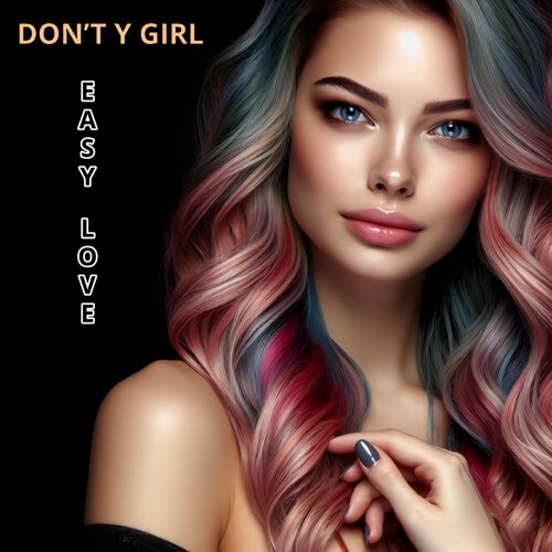 Don&apos;t Y Girl - Easy love (X-Fade Mix 2025)
