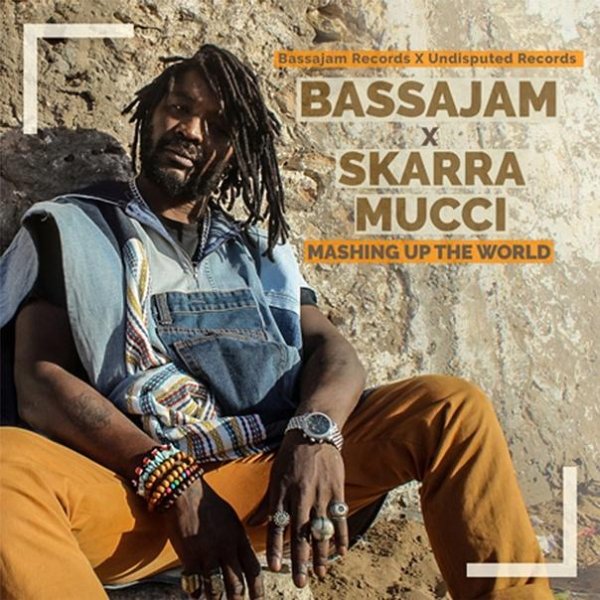 Skarra Mucci &amp;amp; Bassajam - Mashing Up The World