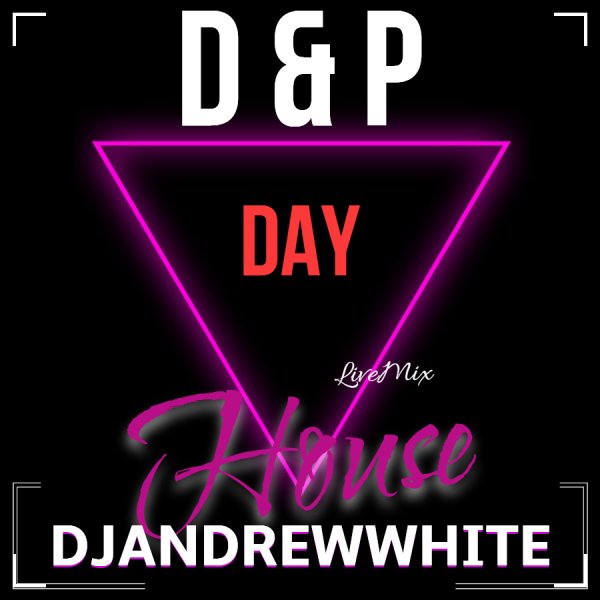 DJANDREWWHITE - D &amp;amp; P DAY #2