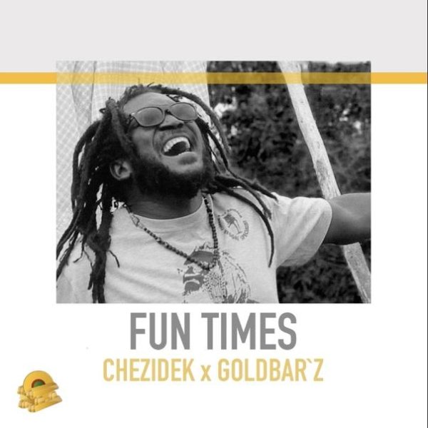 Chezidek &amp;amp; Goldbar`z - Fun Times