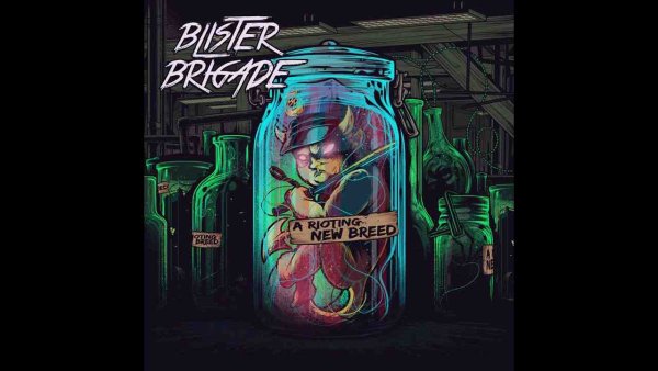 Blister Brigade - A Rioting New Breed