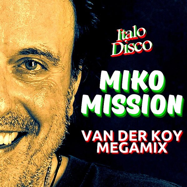 Miko Mission - Miko Mission - Van Der Koy MegaMix