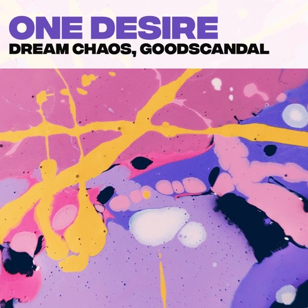 Dream Chaos &amp;amp; Goodscandal - One Desire