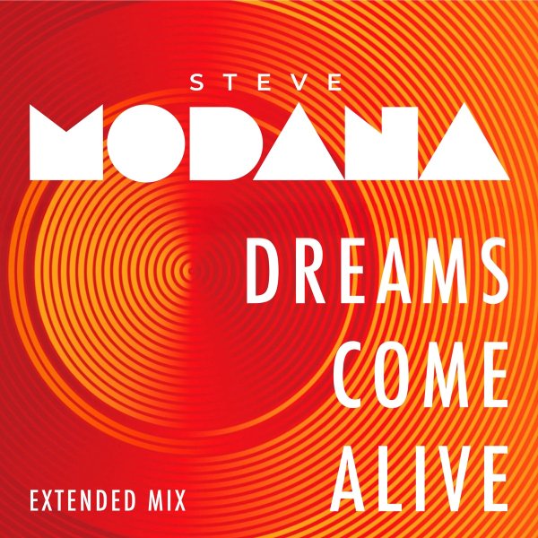 Steve Modana - Dreams Come Alive (Extended Mix)