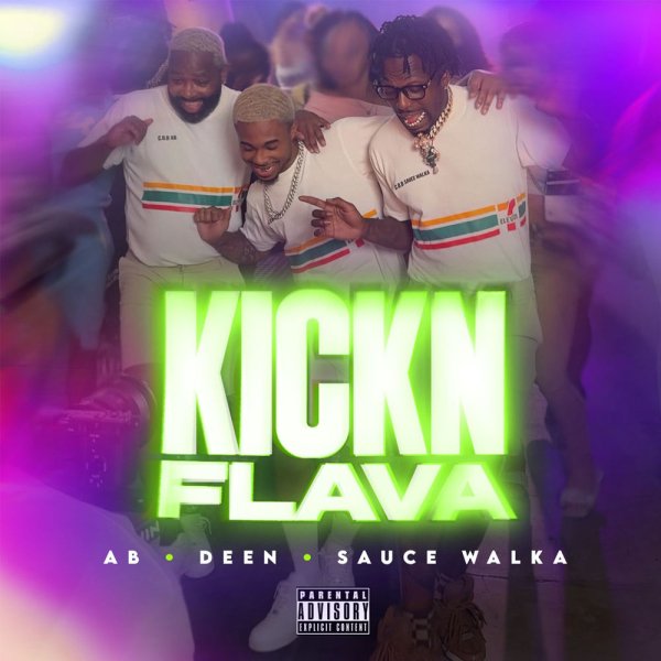 Sauce Walka x Adrien Broner x DeenTheGreat - Kickn Flava