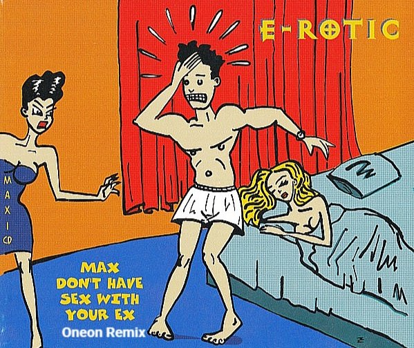 E-Rotic - Max Don&apos;t Have Sex With Your Ex (Oneon Remix)