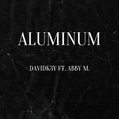 DavidK3y/Abby M. - Aluminum