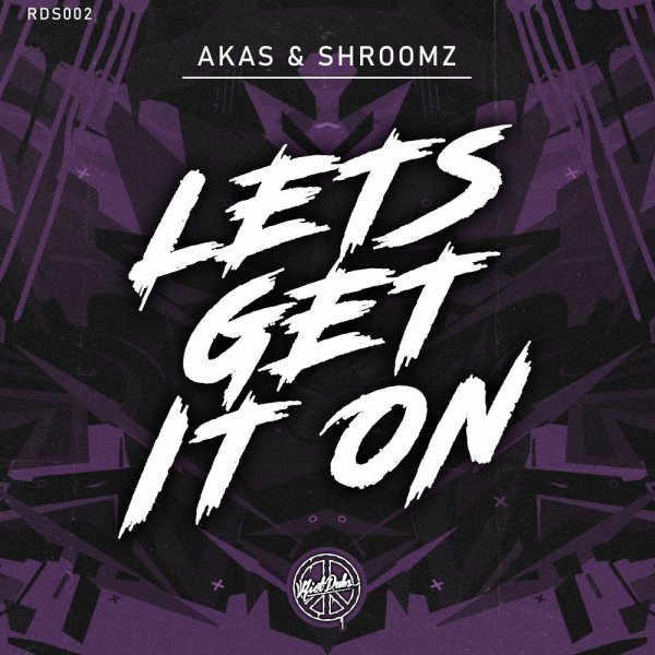 AkAs, Shroomz - Let&apos;s Get It On