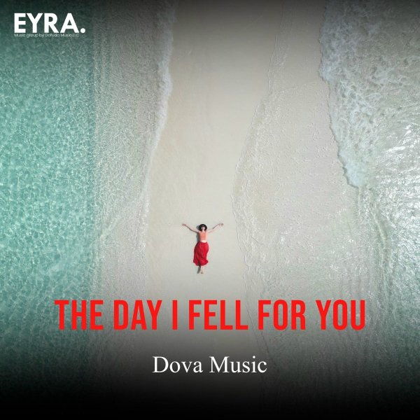Dova Music - The Day I Fell for You