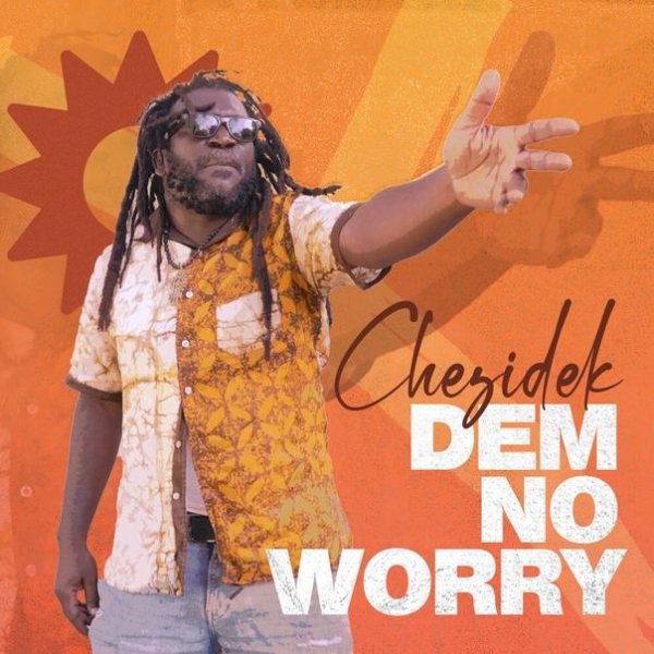 Chezidek &amp;amp; Irie Ites - Dem No Worry