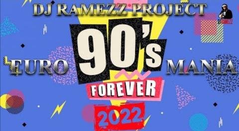 Dj Ramezz Project - Euro Mania Full Edition 90s 2022