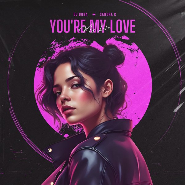 Dj Quba &amp; Sandra K - Youre My Love, My Life