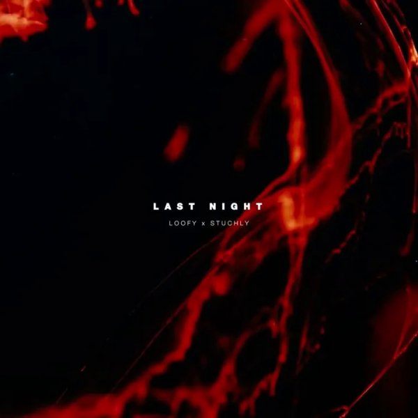 Loofy - Last Night (STUCHLY Remix)