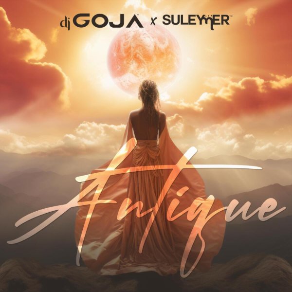Dj Goja x Suleymer - Antique