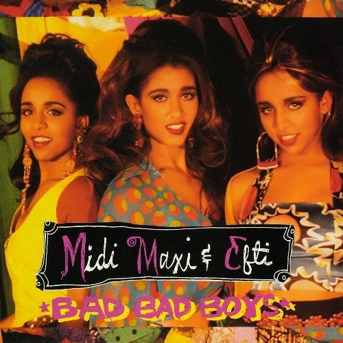 Midi, Maxi &amp;amp; Efti - Bad Bad Boys (Bonus Beats)