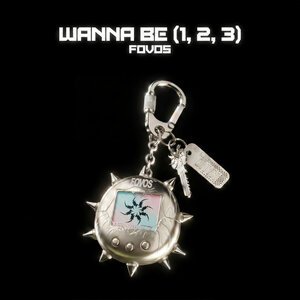 FOVOS - Wanna Be (1, 2, 3)