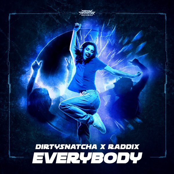 DirtySnatcha &amp; Raddix - Everybody