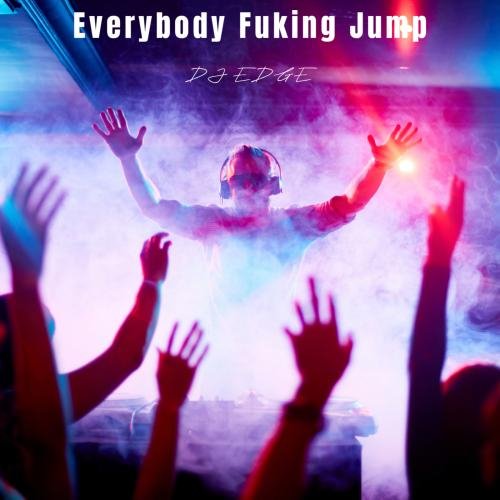 DJ EDGE - Everybody Fuking Jump