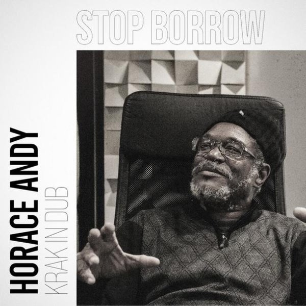 Horace Andy &amp;amp; Krak In Dub - Stop Borrow