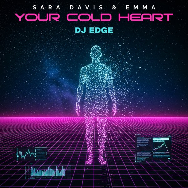 DJ EDGE - Your Cold Heart (feat. Sara Davis &amp;amp; Emma)