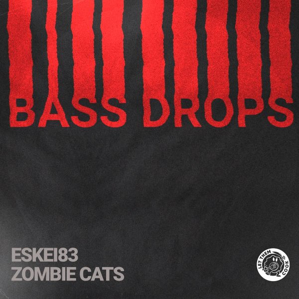 Eskei83 &amp; Zombie Cats - Bass Drops