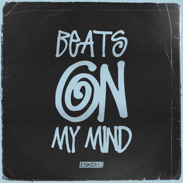 Eskei83 - Beats On My Mind