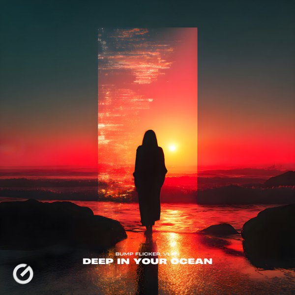 Bump Flicker &amp; VLXN - Deep In Your Ocean
