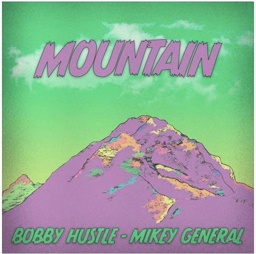 Bobby Hustle &amp;amp; Mikey General - Mountain