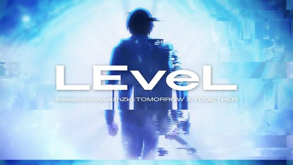 TXT, SawanoHiroyuki (nZk) - Level