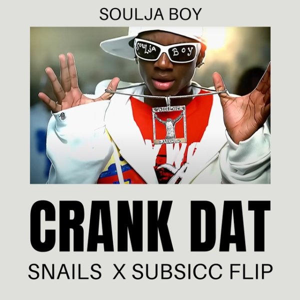 Soulja Boy Tell &apos;Em - Crank That (Soulja Boy) (SNAILS &amp; SUBSICC Flip)