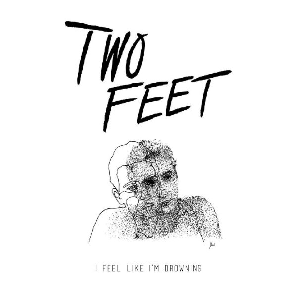 Two Feet - I Feel Like I'm Drowning