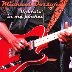 Michael Dotson - 01. Lightnin&apos; in my pocket