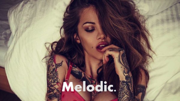 Melodic. - Get High &amp; Relax &apos; Deep House Mix Vol.7