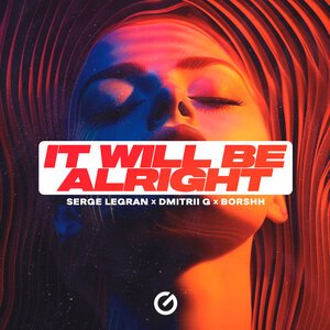 Serge Legran/Dmitrii G/BORSHH - It Will Be Alright