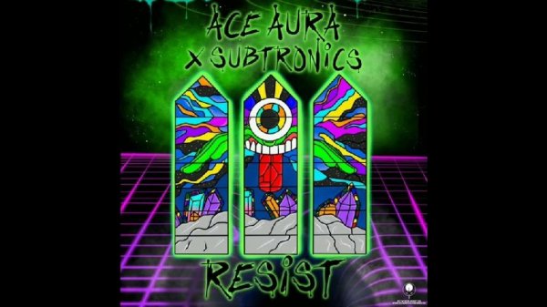 Ace Aura &amp; Subtronics - Resist