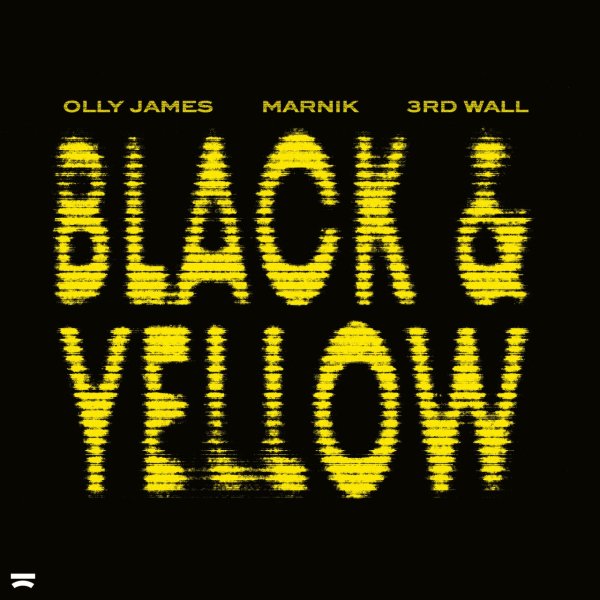 Olly James, Marnik &amp; 3rd Wall - Black &amp; Yellow (You Know What It Is)