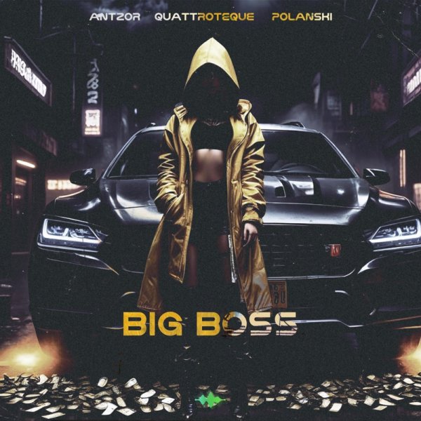 QUATTROTEQUE feat. Antzor &amp; POLANSKI - Big BOSS