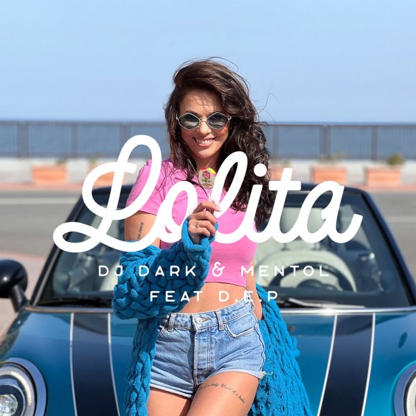 Dj Dark &amp; Mentol feat. D.E.P. - Lolita