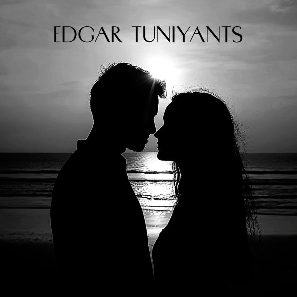 Edgar Tuniyants - Happiness is in us