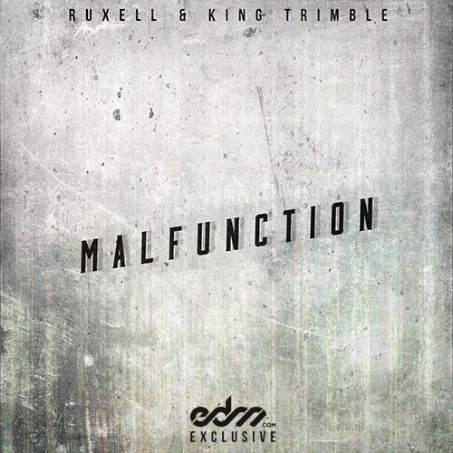 Ruxell &amp;amp; King Trimble - Malfunction (Original Mix)