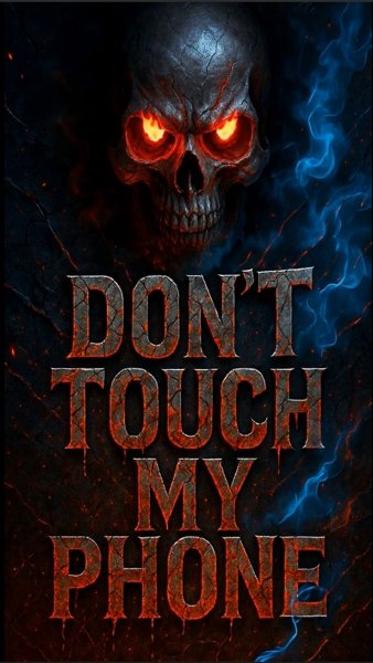 Don&apos;t Touch My Phone Dark &amp; Aggressive Warning