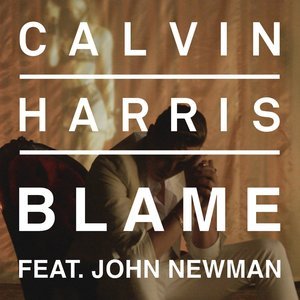 Calvin Harris, John Newman - Blame (feat. John Newman)