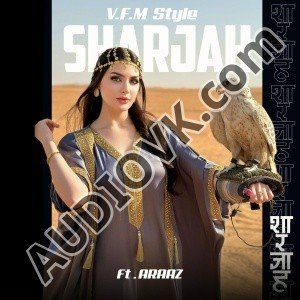 V.F.M.style feat ARAAZ - Sharjah