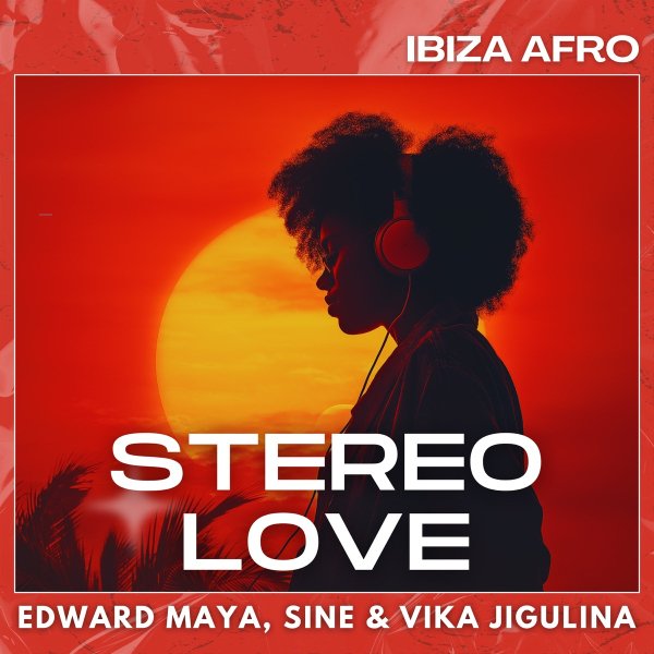 Edward Maya, SINE &amp; Vika Jigulina - Stereo Love (Ibiza Afro Extended)
