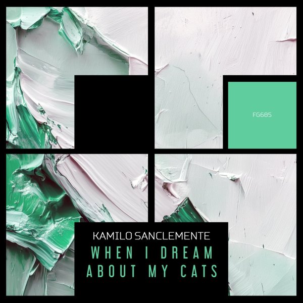 Kamilo Sanclemente - When I Dream About My Cats