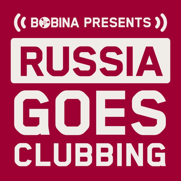 BOBINA - Russia Goes Clubbing #881
