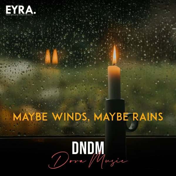 DNDM/Dova Music - Maybe Winds, Maybe Rains