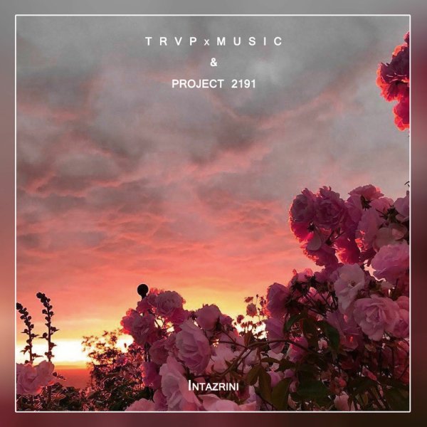 T R V P x M U S I C/PROJECT 2191 - Intazrini