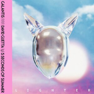Galantis/David Guetta/5 Seconds of Summer - Lighter